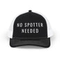 No Spotter Needed Trucker Hat