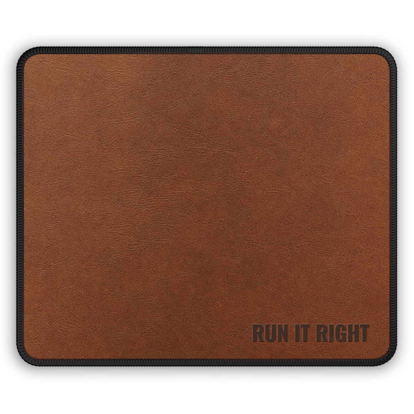 Brown mouse pad with 'RUN IT RIGHT' text on a white background