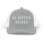 No Spotter Needed Trucker Hat