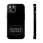 No Spotter Needed Phone Case