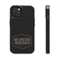 No Spotter Needed Phone Case
