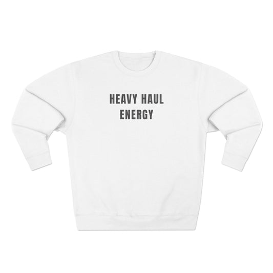 Heavy Haul Energy Sweatshirt